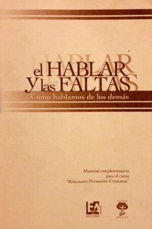 El hablar y las faltas – material para el curso Relaciones Personales Cristianas
