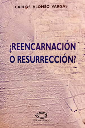 ¿Reencarnación o resurrección?